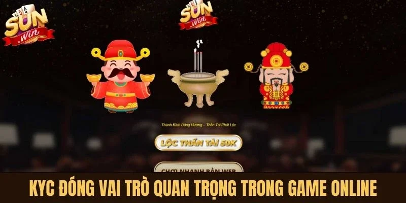 KYC đóng vai trò quan trọng trong lĩnh vực game online